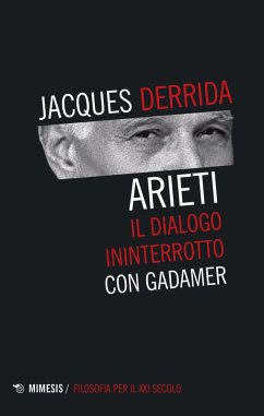 Arieti. Il dialogo ininterrotto con Gadamer - Derrida, Jacques Arieti. Il dialogo ininterrotto con Gadamer - Derrida, Jacques