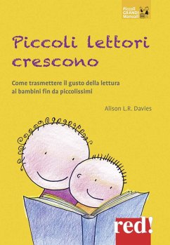 Cover Piccoli lettori crescono. Come trasmettere il gusto della lettura ai bambini fin da piccolissimi