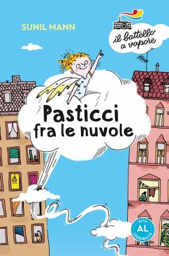 Pasticci fra le nuvole. Ediz. ad alta leggibilità - Mann, Sunil