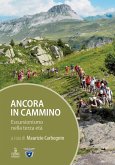 Ancora in cammino. Escursionismo nella terza età Ancora in cammino. Escursionismo nella terza età