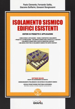 Isolamento sismico edifici esistenti. Criteri di progetto e applicazioni - Clemente, Paolo; Saitta, Fernando; Buffarini, Giacomo; Bongiovanni, Giovanni