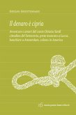 Il denaro è cipria. Avventure e amori del conte Ottavio Sardi, cittadino del '700 prete mancato a Lucca, banchiere a Amsterdam e colono in America Il denaro è cipria. Avventure e amori del conte Ottavio Sardi, cittadino del '700 prete mancato a Lucca, banchiere a Amsterdam e colono in America