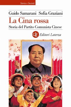 La Cina rossa. Storia del Partito comunista cinese - Samarani, Guido; Graziani, Sofia La Cina rossa. Storia del Partito comunista cinese - Samarani, Guido; Graziani, Sofia