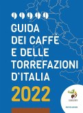 Guida dei caffè e delle torrefazioni d'Italia 2022 Guida dei caffè e delle torrefazioni d'Italia 2022