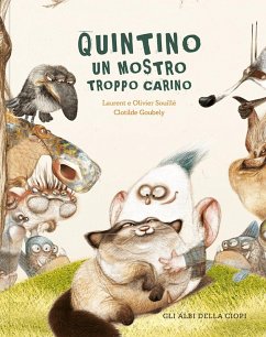 Quintino un mostro troppo carino - Souille, Laurent; Souille, Olivier; Goubely, Clotilde