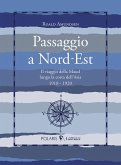 Passaggio a Nord-Est. Il viaggio della Maud lungo la costa dell'Asia. 1918-1920 Passaggio a Nord-Est. Il viaggio della Maud lungo la costa dell'Asia. 1918-1920