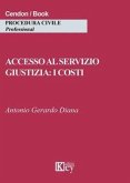 Accesso al servizio giustizia: i costi Accesso al servizio giustizia: i costi