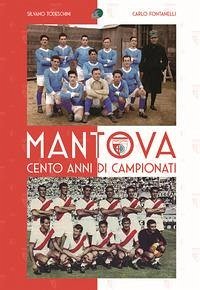 Mantova cento anni di campionati Cover Mantova cento anni di campionati
