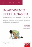 In movimento dopo la nascita. Manuale per neomamme e operatori In movimento dopo la nascita. Manuale per neomamme e operatori