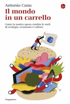 Cover Il mondo in un carrello. Come la nostra spesa cambia le sorti di ecologia, economia e cultura