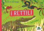 I rettili. Ti presento la mia famiglia