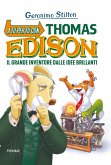 A tu per tu con Thomas Edison. Il grande inventore dalle idee brillanti