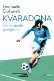 Kvaradona. Un miracolo georgiano Kvaradona. Un miracolo georgiano