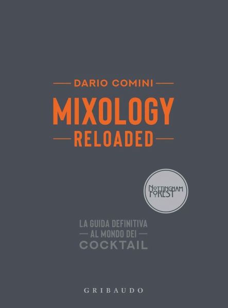 Mixology reloaded. La guida definitiva al mondo dei cocktail Mixology reloaded. La guida definitiva al mondo dei cocktail