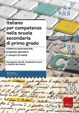 Italiano per competenze nella scuola secondaria di primo grado. Didattica laboratoriale, proposte operative e compiti di realtà Italiano per competenze nella scuola secondaria di primo grado. Didattica laboratoriale, proposte operative e compiti di realtà