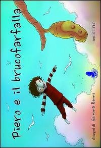 Piero e il brucofarfalla Piero e il brucofarfalla