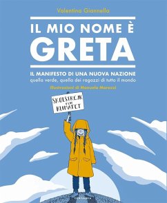 Cover Il mio nome è Greta. Il manifesto di una nuova nazione, quella verde, quella dei ragazzi di tutto il mondo