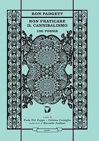 Cover Non praticare il cannibalismo. 100 poesie