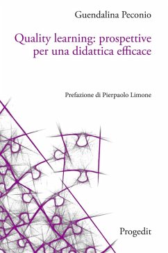 Quality learning: prospettive per una didattica efficace - Peconio, Guendalina