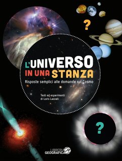 L' universo in una stanza. Risposte semplici alle domande sul cosmo - Lazzati, Loris L' universo in una stanza. Risposte semplici alle domande sul cosmo - Lazzati, Loris