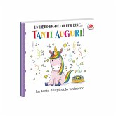 Tanti auguri. La torta del piccolo unicorno Tanti auguri. La torta del piccolo unicorno