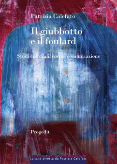 Cover Il giubbotto e il foulard. Studi culturali, corpo, comunicazione