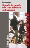 Geografie del controllo nella scena audiovisiva contemporanea Geografie del controllo nella scena audiovisiva contemporanea