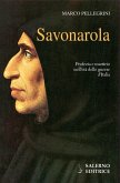 Savonarola. Profezie e martirio nell'età delle guerre d'Italia Savonarola. Profezie e martirio nell'età delle guerre d'Italia