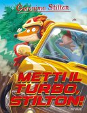 Metti il turbo, Stilton! Metti il turbo, Stilton!