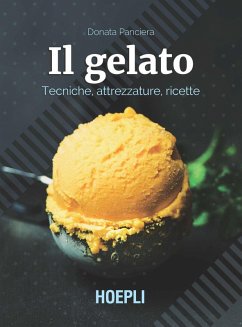 Il gelato. Tecniche, attrezzature, ricette Cover Il gelato. Tecniche, attrezzature, ricette