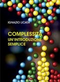Complessità. Un'introduzione semplice Complessità. Un'introduzione semplice