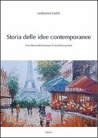 Storia delle idee contemporanee. Una lettura del processo di secolarizzazione - Fazio, Mariano