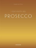I 100 piatti del prosecco I 100 piatti del prosecco