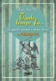 Tanto tempo fa... in Piemonte. Leggende, canzoni e strane storie in Piemonte Tanto tempo fa... in Piemonte. Leggende, canzoni e strane storie in Piemonte