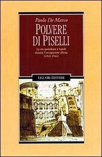 Cover Polvere di piselli. La vita quotidiana a Napoli durante l'occupazione alleata (1943-44)
