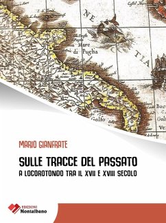 Sulle tracce del passato a Locorotondo tra il XVII e XVIII secolo - Gianfrate, Mario