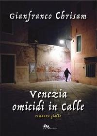 Venezia omicidi in calle - Chrisam, Gianfranco
