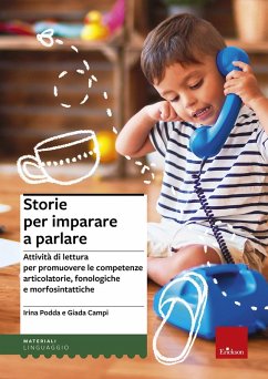 Cover Storie per imparare a parlare. Attività di lettura per promuovere le competenze articolatorie, fonologiche e morfosintattiche
