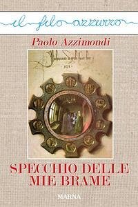 Specchio delle mie brame - Azzimondi, Paolo Specchio delle mie brame - Azzimondi, Paolo