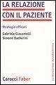 La relazione con il paziente. Strategie efficaci La relazione con il paziente. Strategie efficaci
