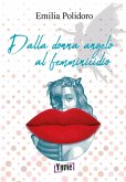 Dalla donna angelo al femminicidio Dalla donna angelo al femminicidio