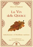 La via delle querce. Introduzione al druidismo moderno La via delle querce. Introduzione al druidismo moderno
