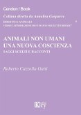 Animali non umani. Una nuova coscienza Animali non umani. Una nuova coscienza