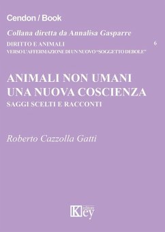 Animali non umani. Una nuova coscienza - Cazzolla Gatti, Roberto