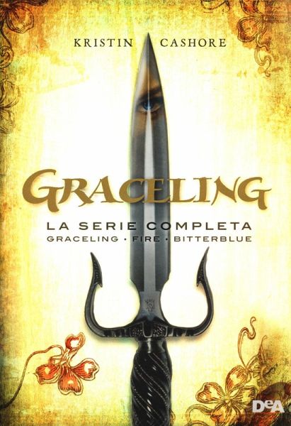 Graceling. La serie completa: Graceling-Fire-Bitterblue Graceling. La serie completa: Graceling-Fire-Bitterblue