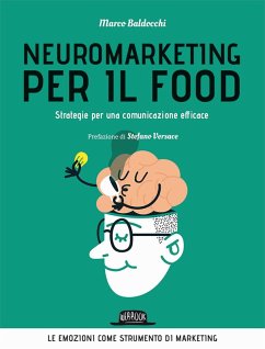 Neuromarketing per il food. Strategie per una comunicazione efficace - Baldocchi, Marco