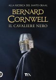 Il cavaliere nero. Alla ricerca del santo Graal Il cavaliere nero. Alla ricerca del santo Graal