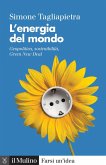 L' energia del mondo. Geopolitica, sostenibilità, Green New Deal L' energia del mondo. Geopolitica, sostenibilità, Green New Deal