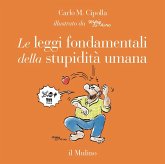 Le leggi fondamentali della stupidità umana. Con 17 tavole a colori Le leggi fondamentali della stupidità umana. Con 17 tavole a colori