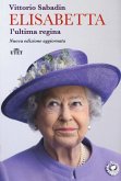 Elisabetta. L'ultima regina Elisabetta. L'ultima regina